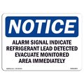 Signmission OSHA Notice Sign, 7" Height, Aluminum, Alarm Signal Indicates Refrigerant Leak Sign, Landscape OS-NS-A-710-L-10075